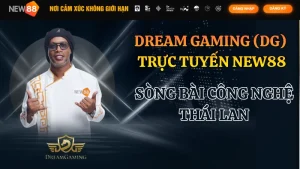 Dream Gaming Trực Tuyến NEW88: Trải Nghiệm Dealer Việt & Đa Bàn